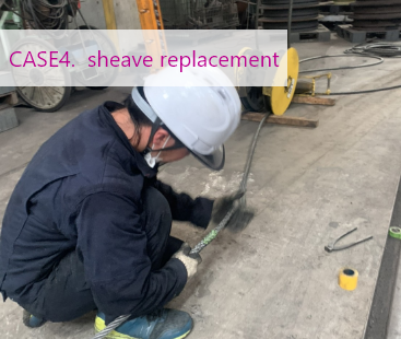 CASE4.sheave replacement